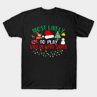 Most Likely To Play Violin With Santa Matching Christmas T-Shirt